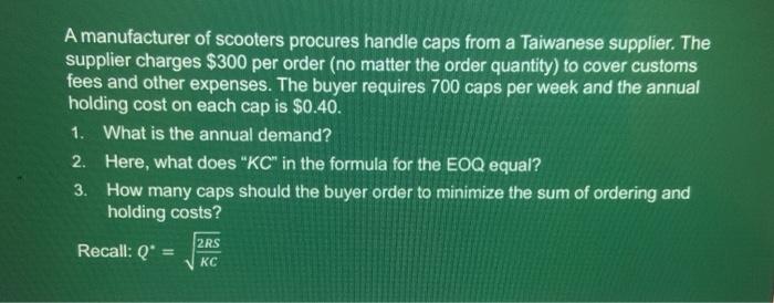 A manufacturer of scooters procures handle caps