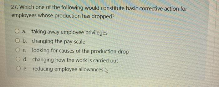 27. Which one of the following would constitute