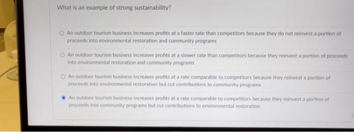 What is an example of strong sustainability? O An