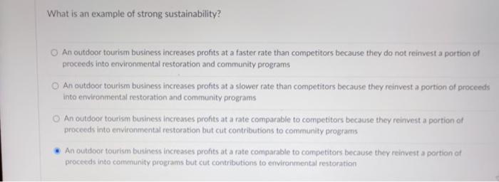What is an example of strong sustainability? O An