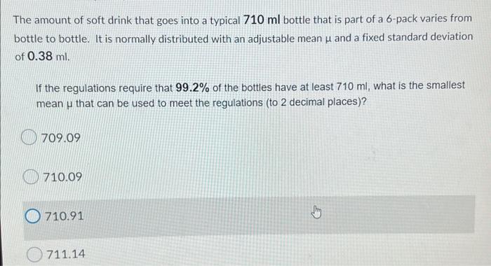 The amount of soft drink that goes into a typical