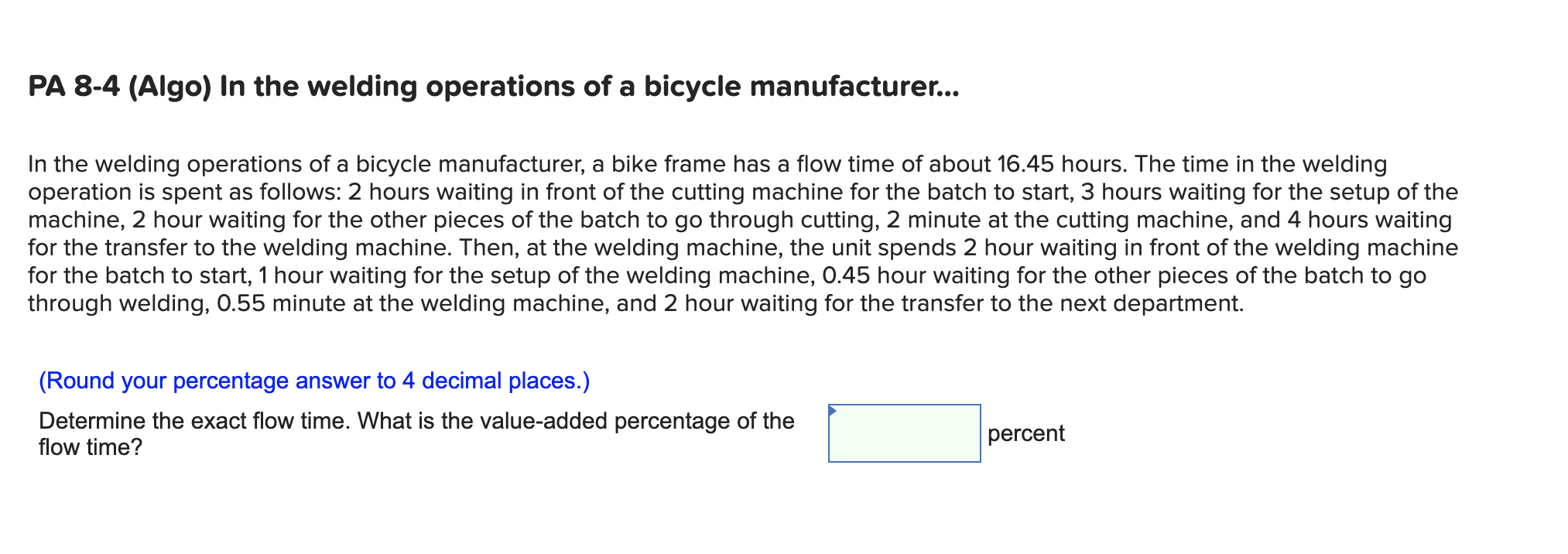 PA 8-4 (Algo) In the welding operations of a
