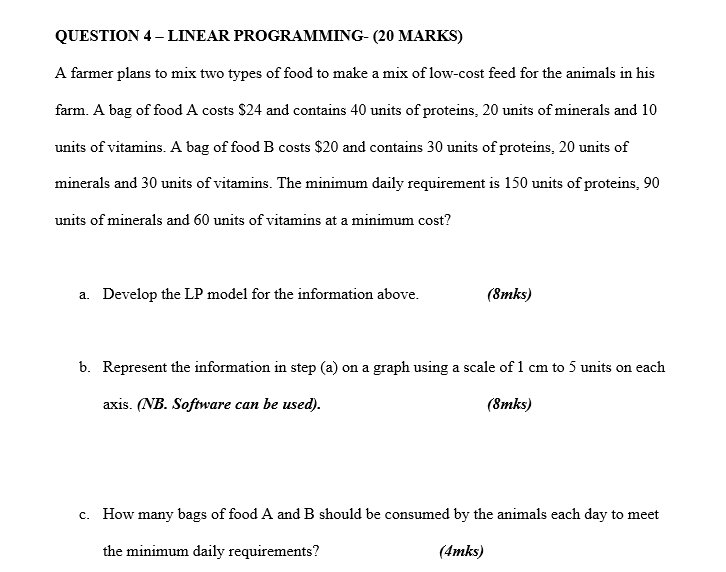 QUESTION 4 - LINEAR PROGRAMMING-(20 MARKS) A