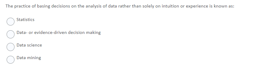 The practice of basing decisions on the analysis