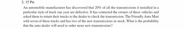 2. 15Pts An automobile manufacturer has