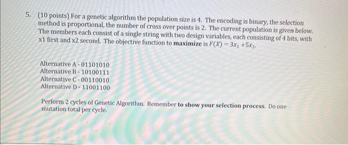 (10 points) For a genetic algorithm the