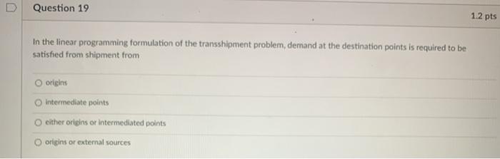 In the linear programming formulation of the