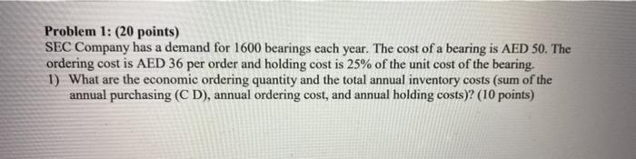 Problem 1: (20 points) SEC Company has a demand