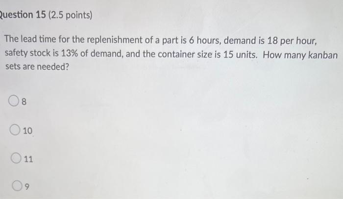 Question 15 (2.5 points) The lead time for the