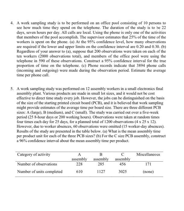 4. A work sampling study is to be performed on an