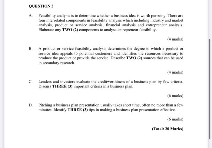 QUESTION 3 A Feasibility analysis is to determine