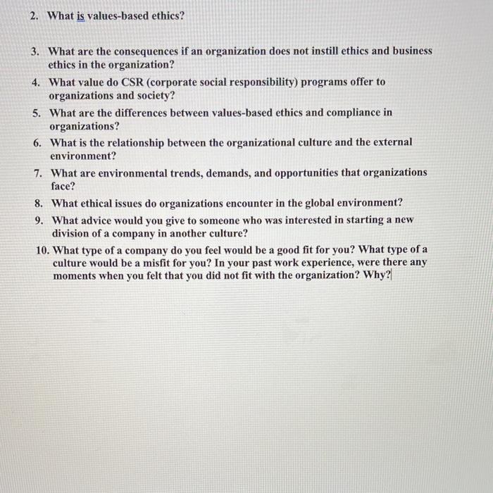 2. What is values-based ethics? 3. What are the