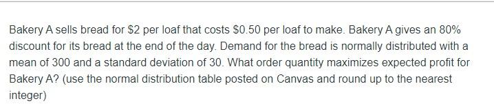 Bakery A sells bread for $2 per loaf that costs