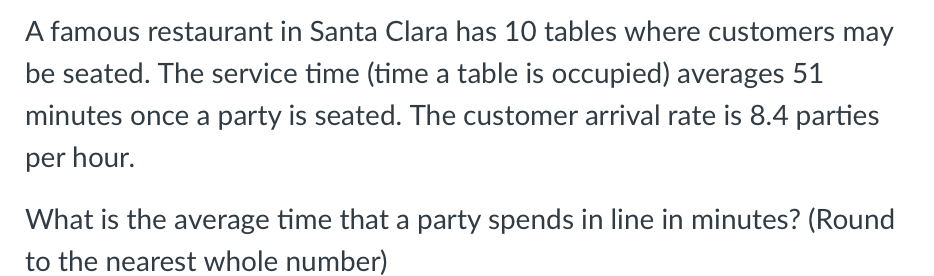 A famous restaurant in Santa Clara has 10 tables