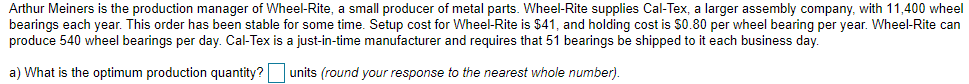 a) What is the optimum production quantity? units