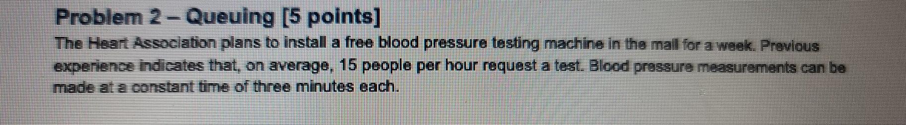 Problem 2 - Queuing [5 points] The Heart