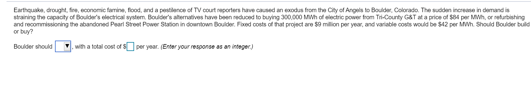 Earthquake, drought, fire, economic famine,