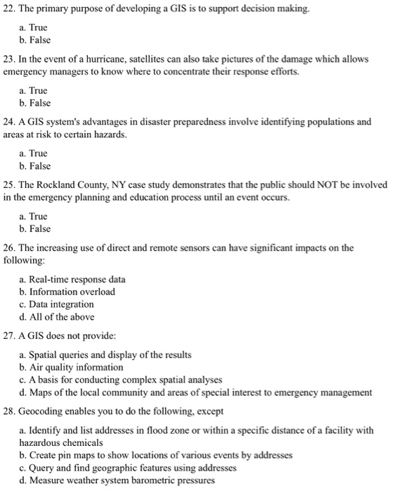 22. The primary purpose of developing a GIS is to