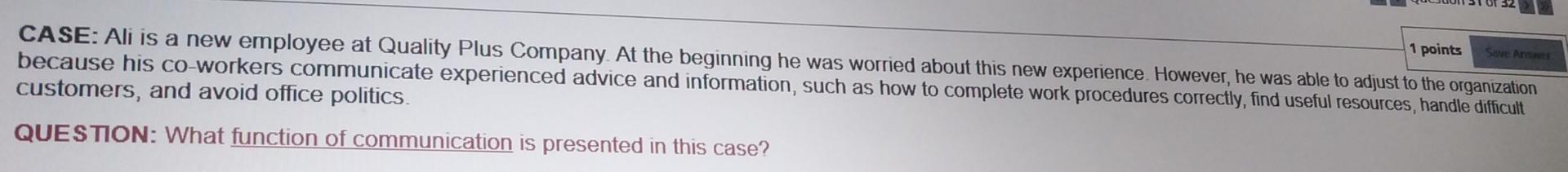 1 points Save Answer CASE: Ali is a new employee