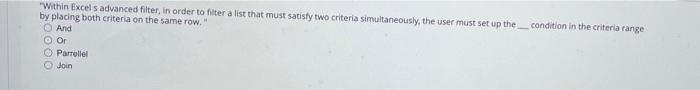 "Within Excel s advanced filter, in order to