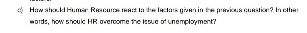 at list 3 Pages c) How should Human Resource