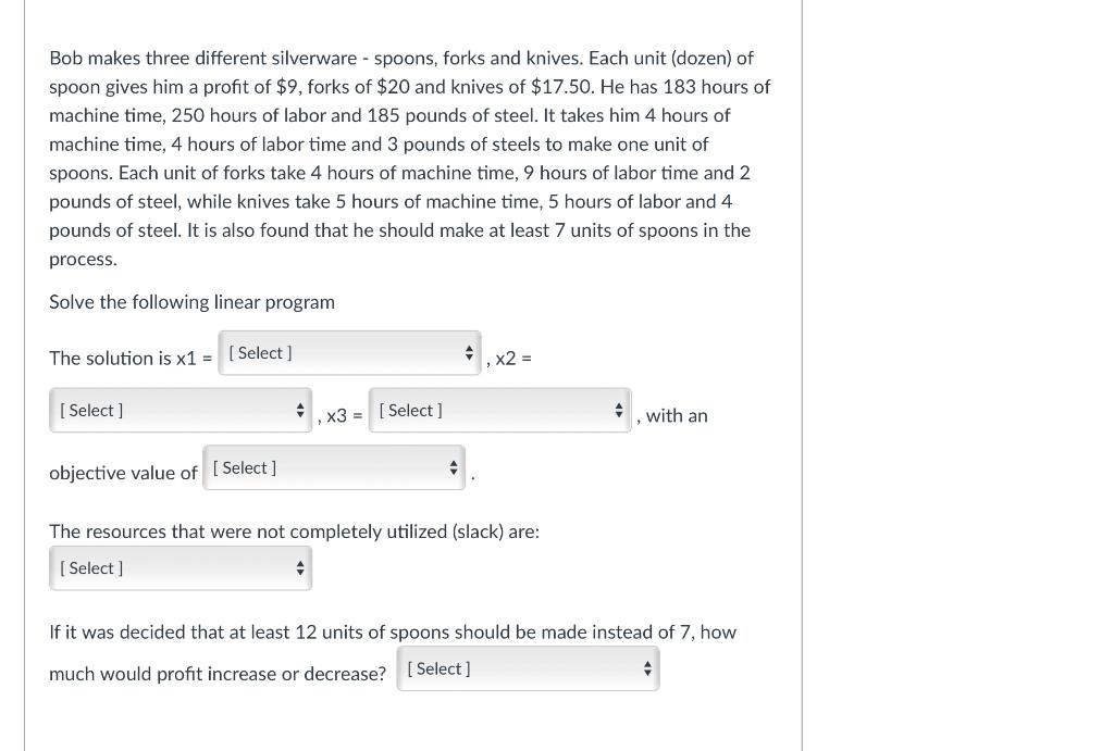 Bob makes three different silverware - spoons,