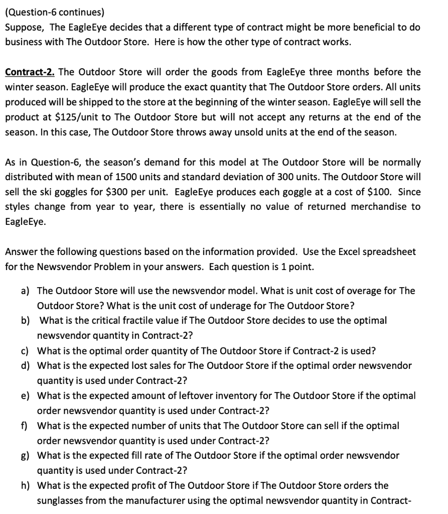 Here is question 6 information: The EagleEye is a