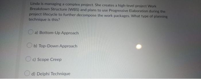 Linda is managing a complex project. She creates