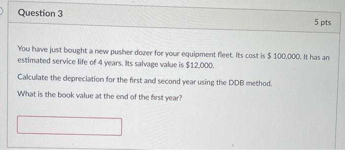 > Question 3 5 pts You have just bought a new