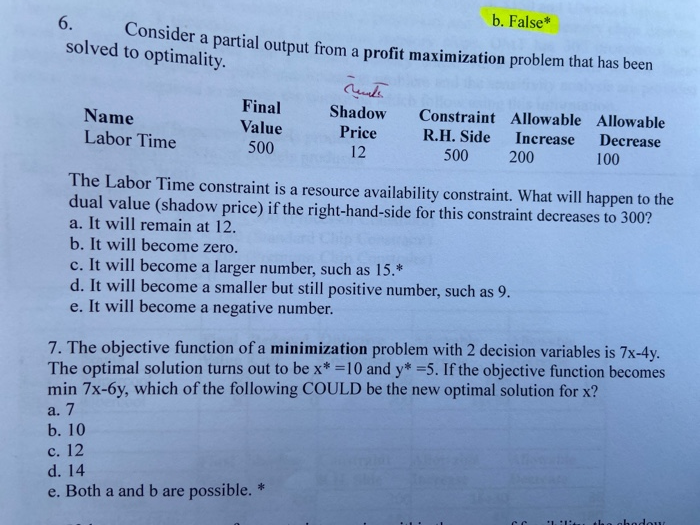 6. b. False solved to optimality. Consider a