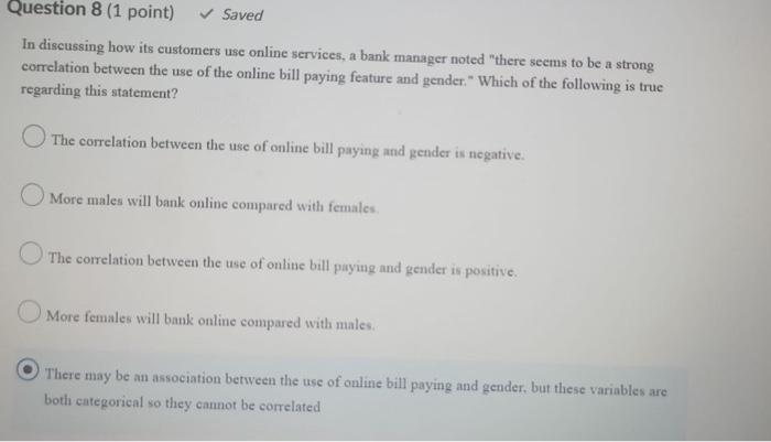 Question 7 (1 point) Saved In analyzing the