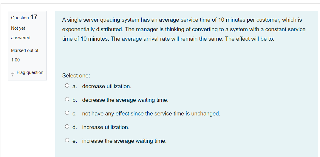 Question 17 Not yet A single server queuing