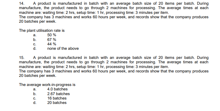 14. A product is manufactured in batch with an