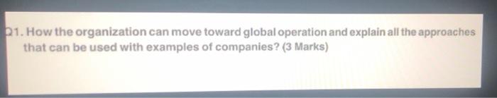 21. How the organization can move toward global