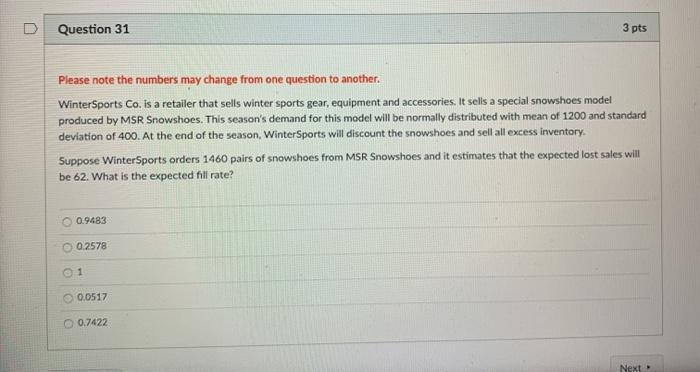 Question 31 3 pts Please note the numbers may