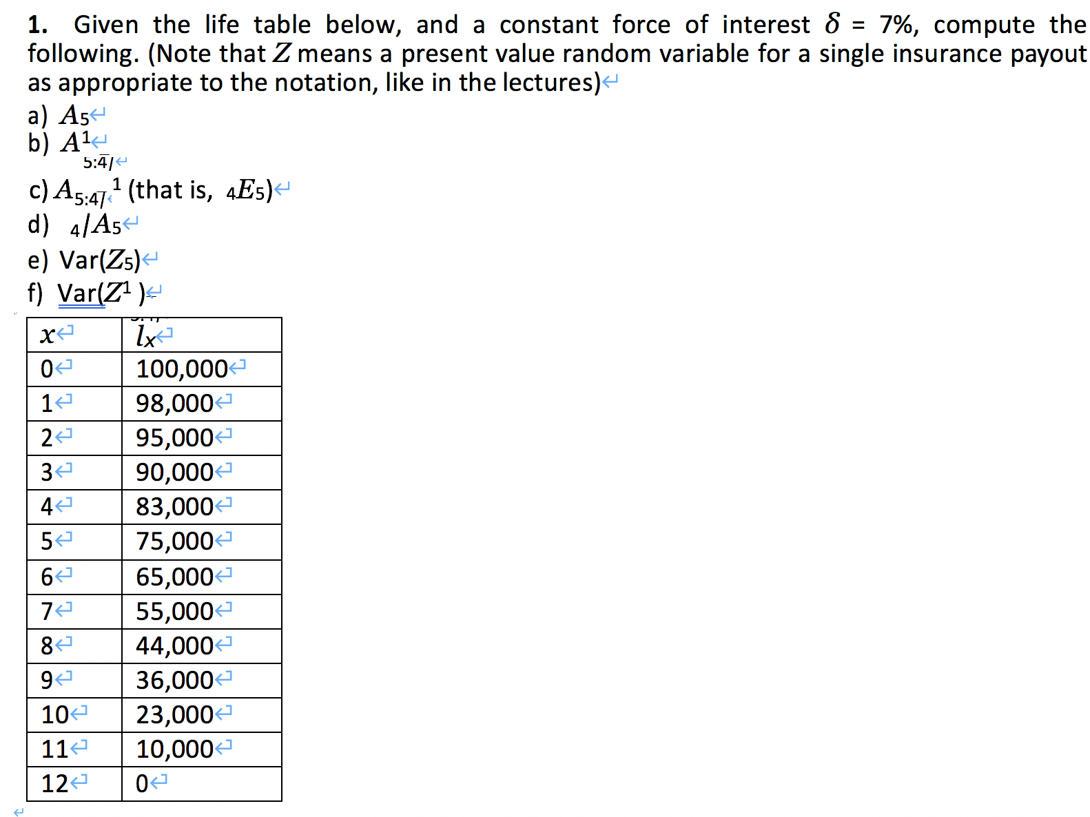 = 1. Given the life table below, and a constant