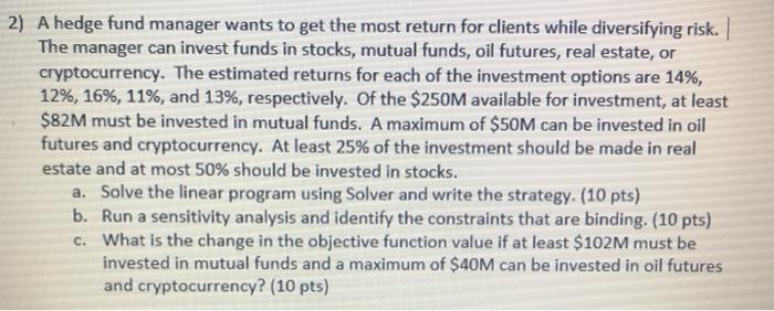 please show step by step 2) A hedge fund manager