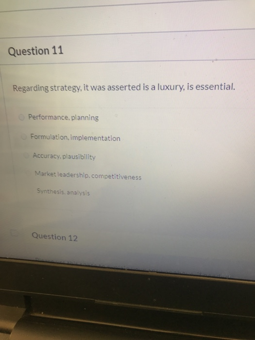 Question 11 Regarding strategy, it was asserted