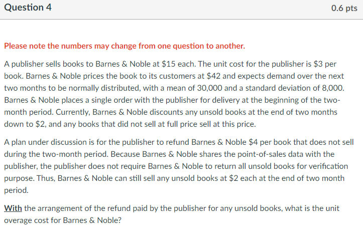 Question 4 0.6 pts Please note the numbers may