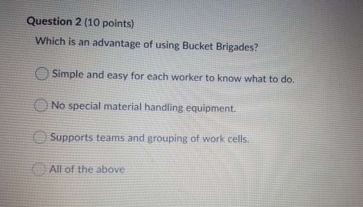 Question 2 (10 points) Which is an advantage of