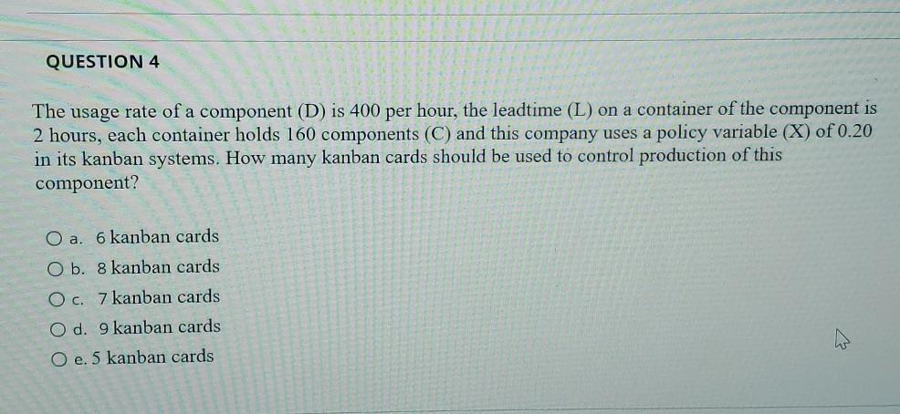 QUESTION 4 The usage rate of a component (D) is