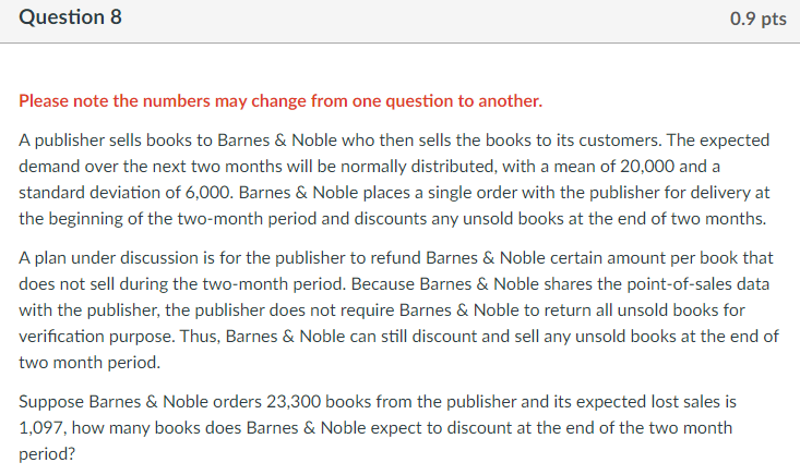 Question 8 0.9 pts Please note the numbers may