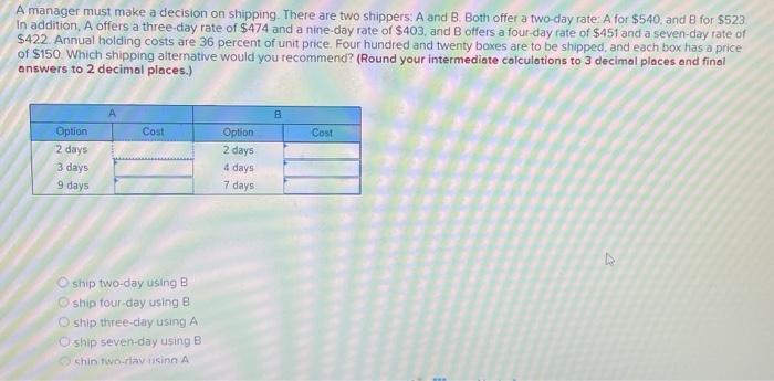 A manager must make a decision on shipping. There