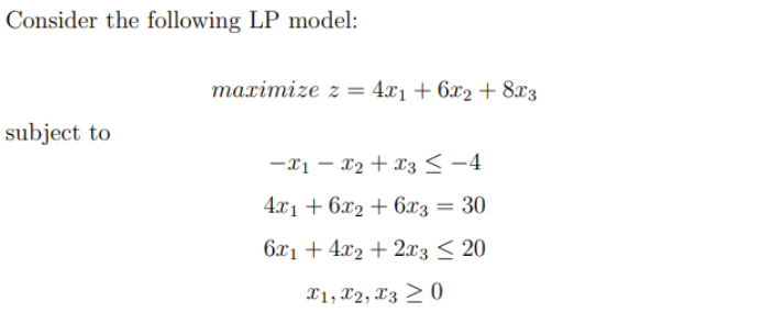 Consider the following LP model: maximize z =