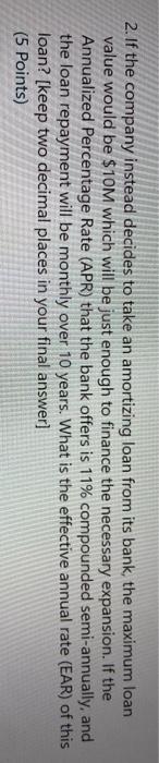 2. If the company instead decides to take an