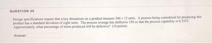 QUESTION 20 Design specifications require that a