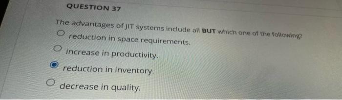 The advantages of JIT systems include all BUT