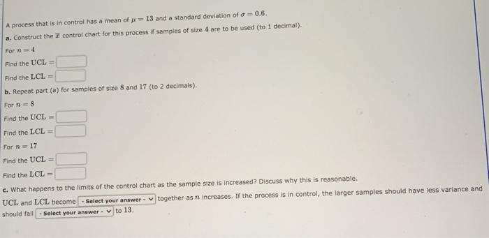 A process that is in control has a mean of 13 and