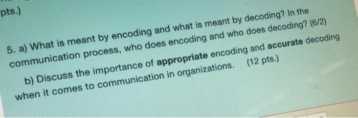 pts.) 5. a) What is meant by encoding and what is
