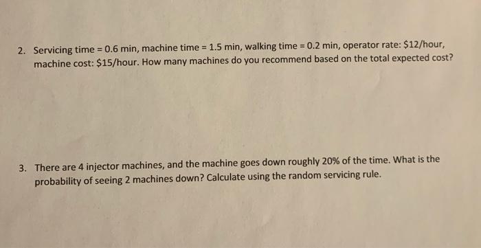 2. Servicing time = 0.6 min, machine time = 1.5